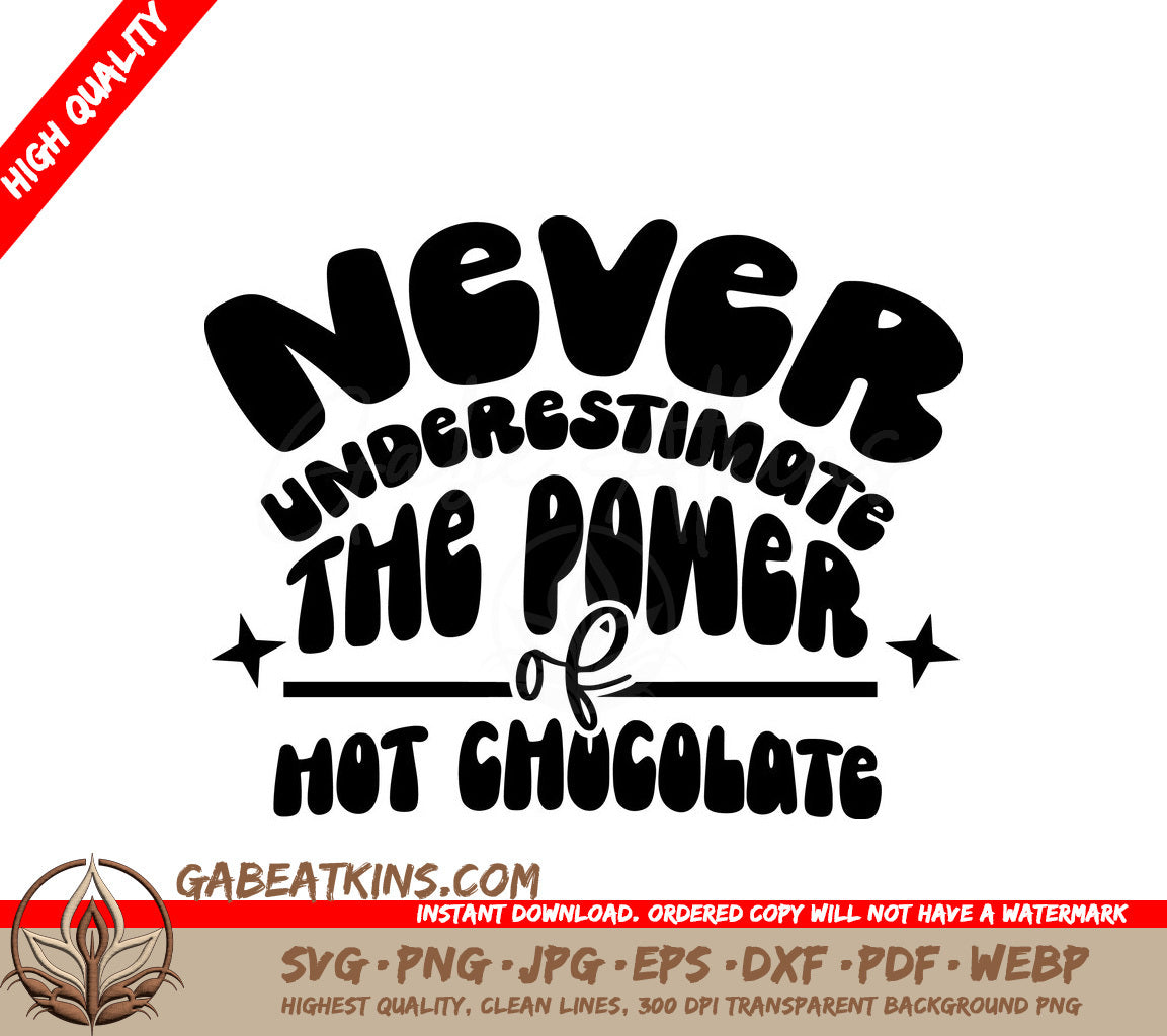 ## Never Underestimate Hot Chocolate SVG - Huge Design SVG