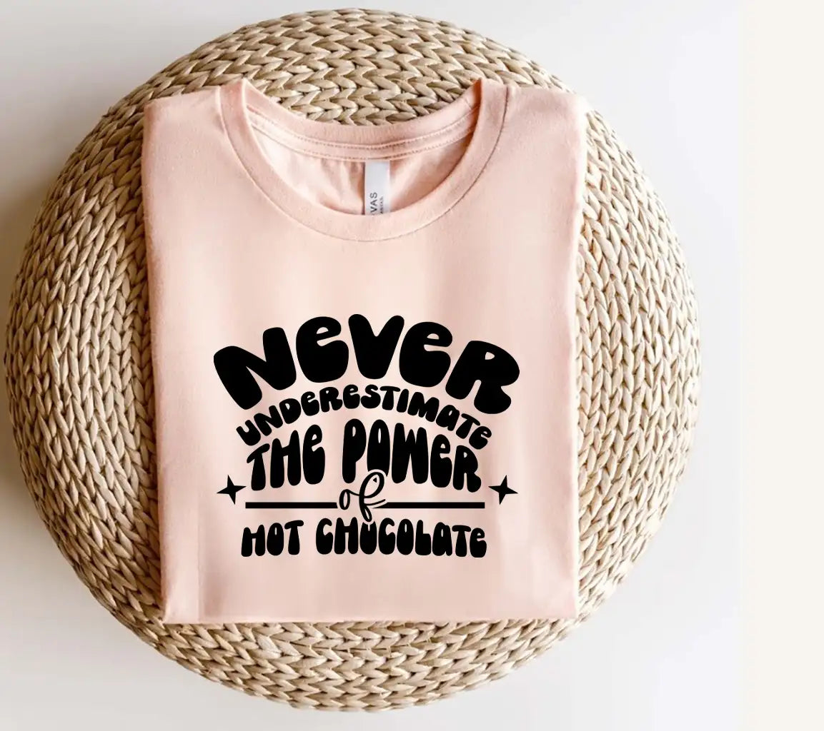 ## Never Underestimate Hot Chocolate SVG - Huge Design SVG