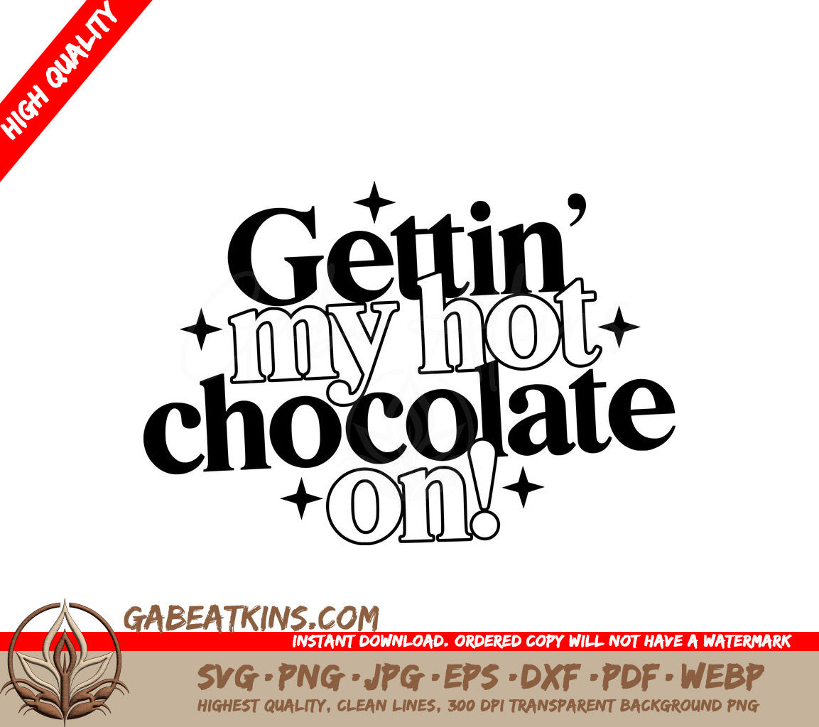  Gettin My Hot Chocolate On SVG Design SVG