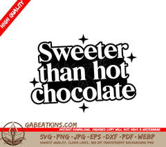 Sweeter Than Hot Chocolate  SVG Design SVG