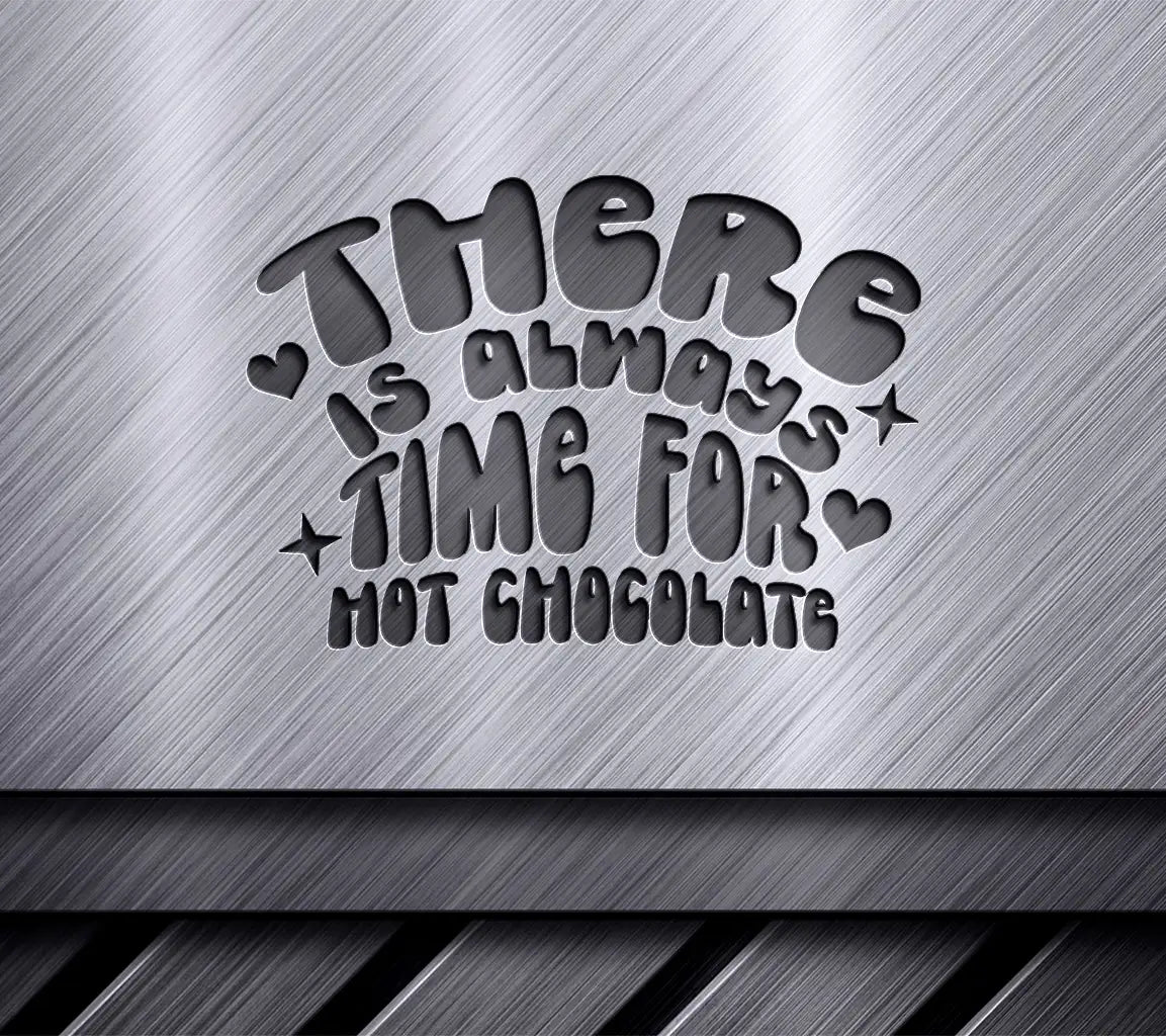 Always Time for Hot Chocolate SVG Sign - Huge Design SVG