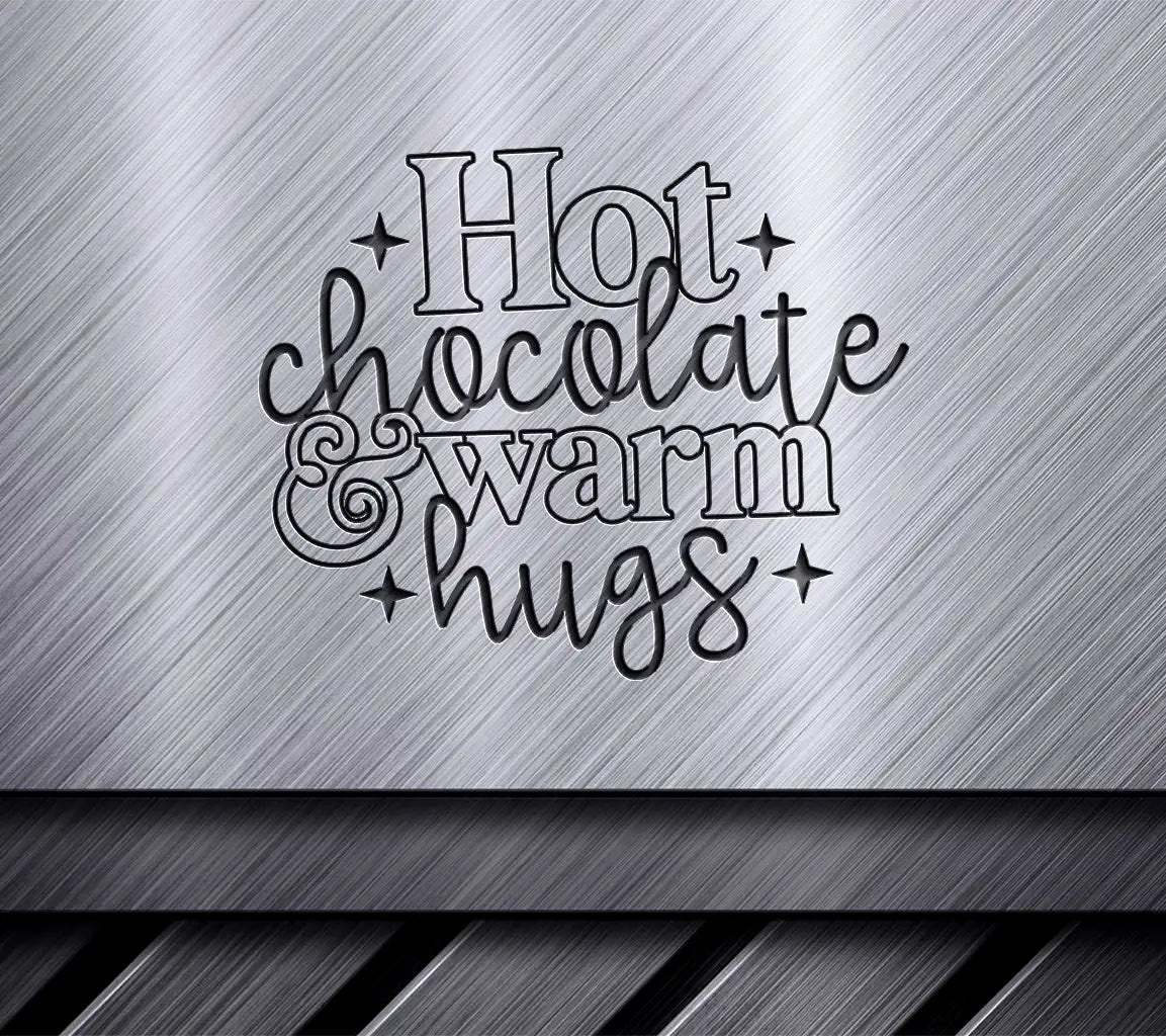 Hot Chocolate & Warm Hugs SVG Cut File - Digital Download SVG