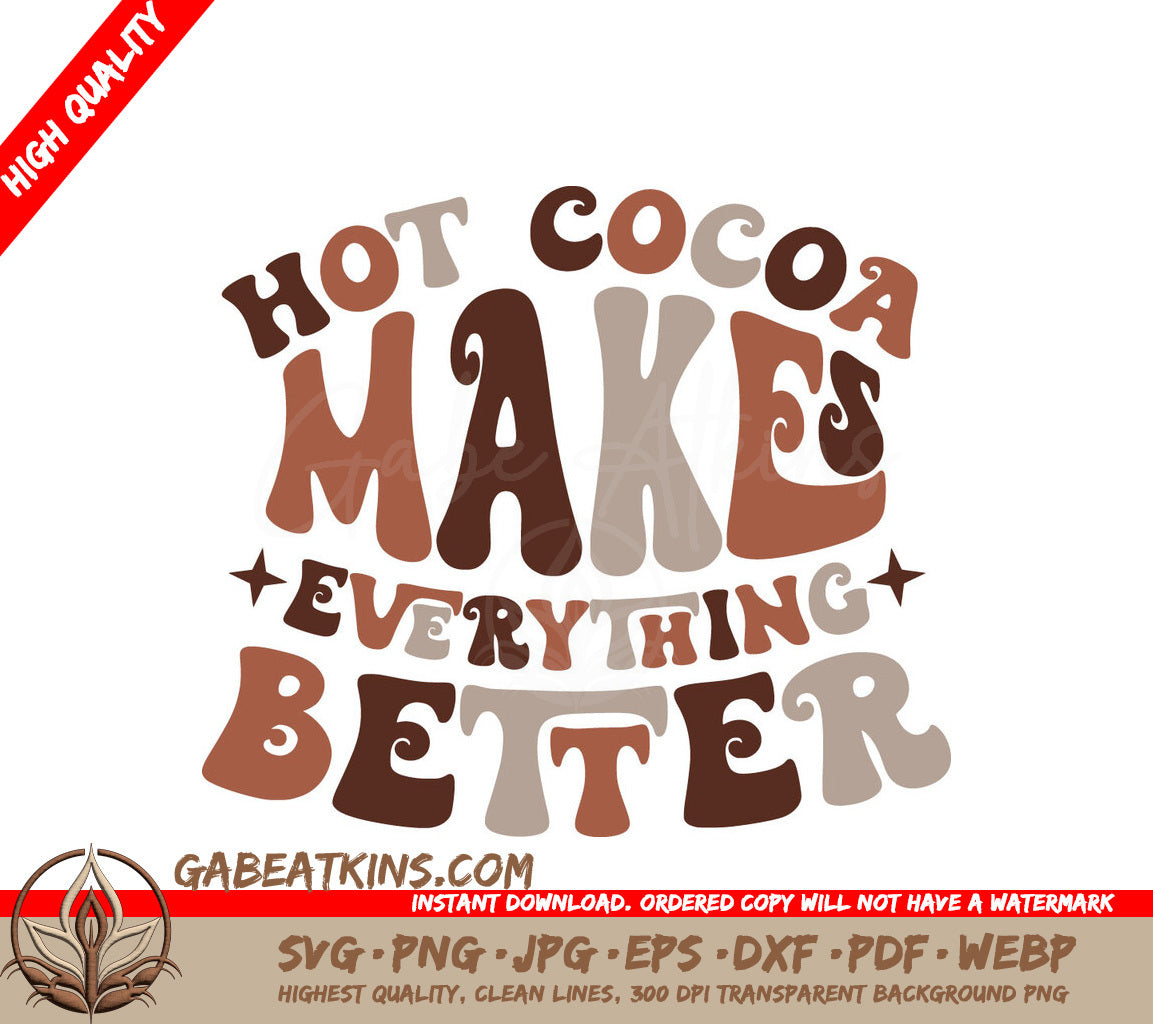 Hot Cocoa Makes Everything Better SVG - Huge Design for Cutting Machines SVG