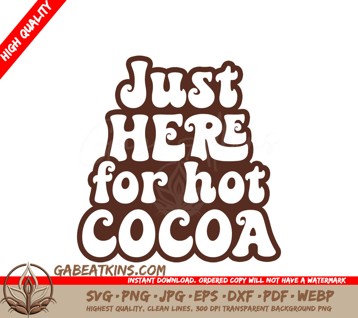 Just Here For Hot Cocoa SVG - Huge Design SVG