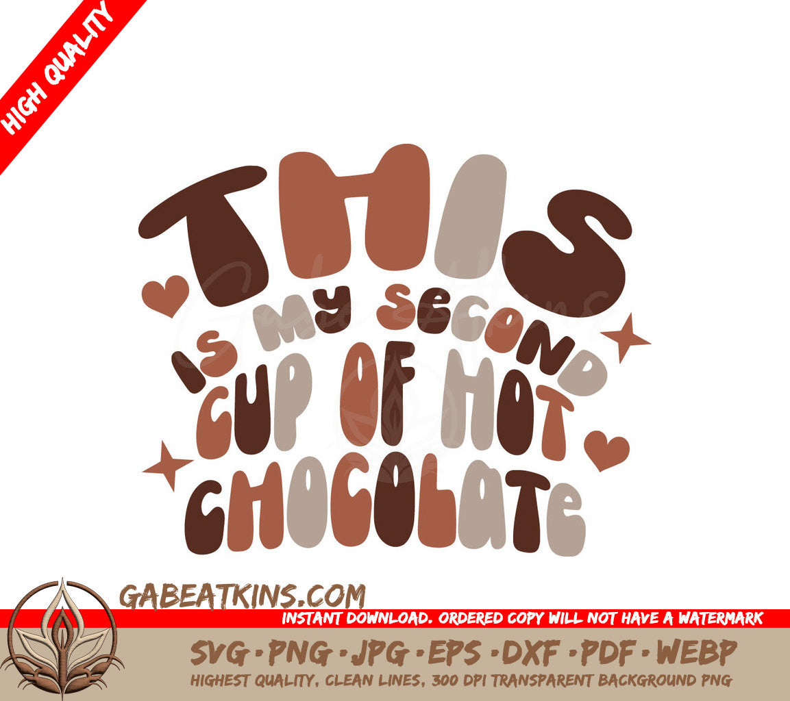 This Is My Second Cup Of Hot Chocolate SVG Design SVG