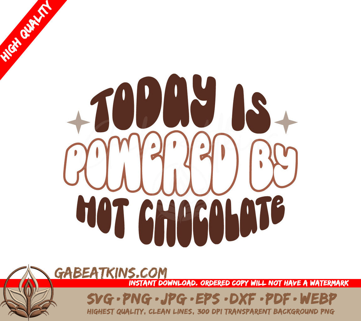 Today Is Powered By Hot Chocolate SVG Cut File SVG