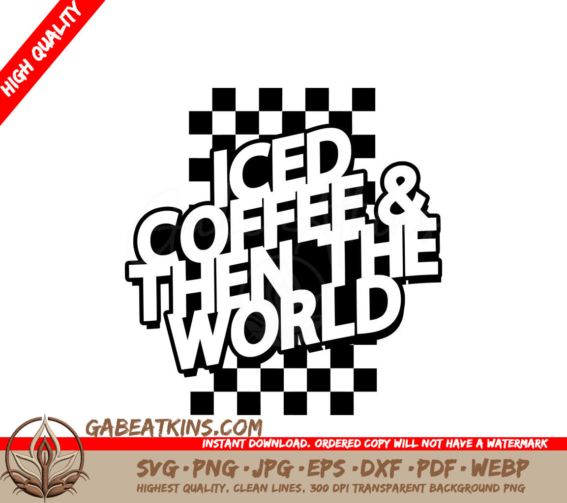  Iced Coffee & Then The World SVG Design SVG