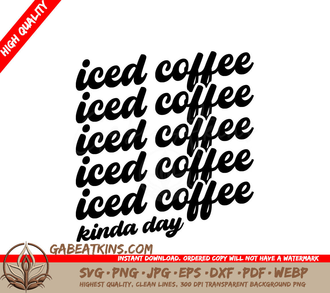 Huge Iced Coffee Kinda Day SVG Design SVG