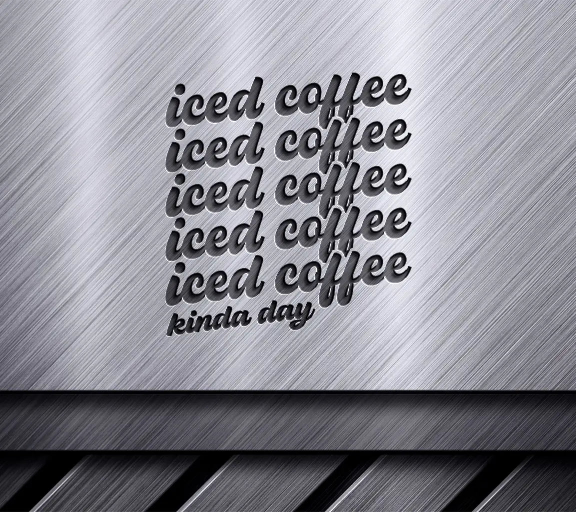 Huge Iced Coffee Kinda Day SVG Design SVG