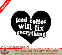 Black Heart Iced Coffee SVG - Will Fix Everything Design SVG