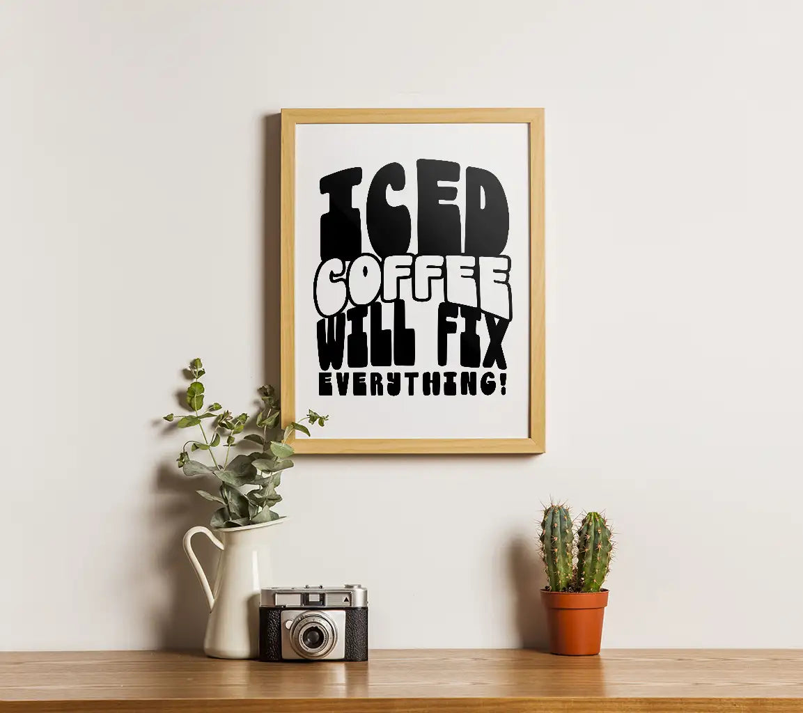 Iced Coffee Will Fix Everything SVG - Huge Poster Design SVG