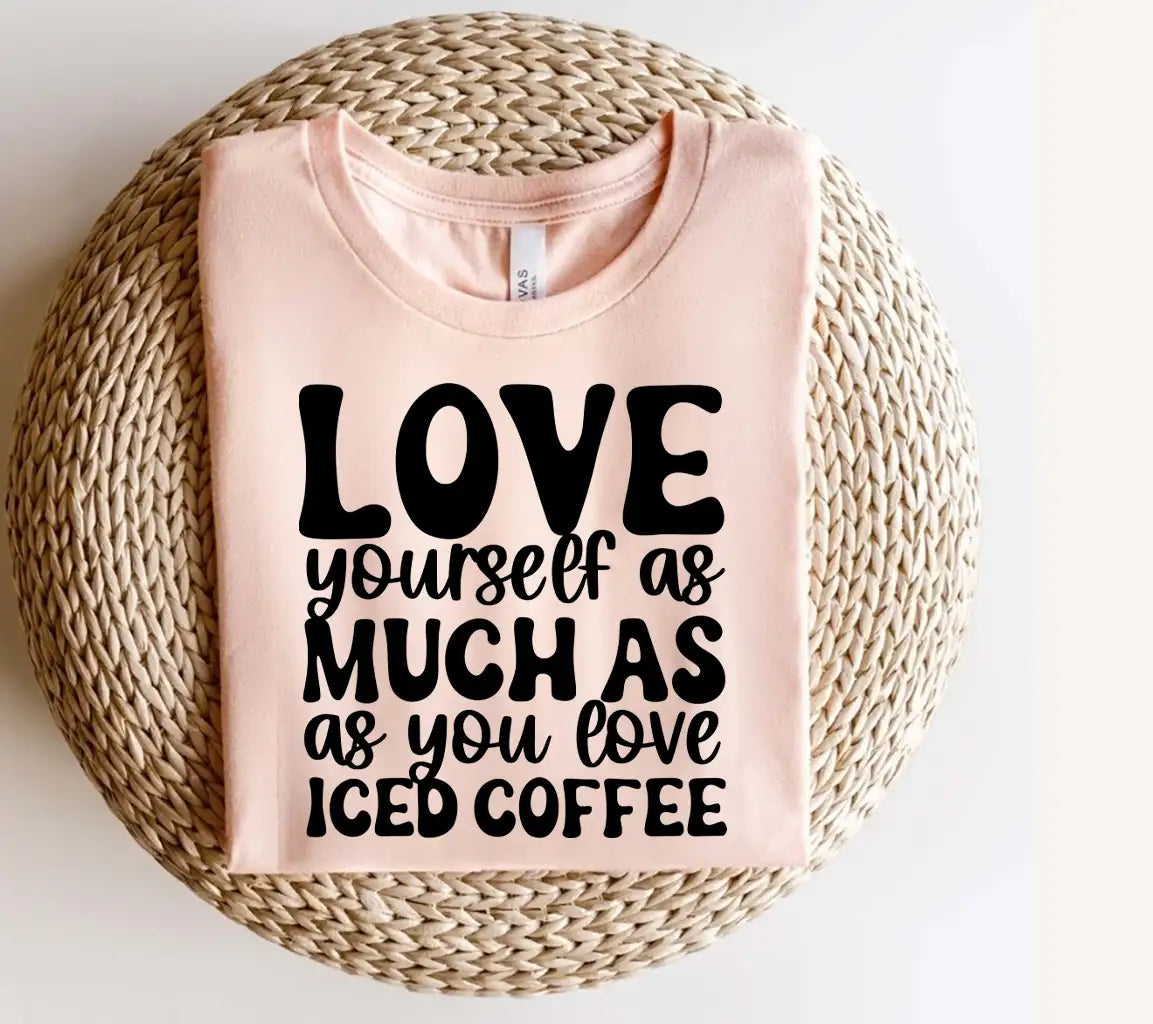 Love Yourself Iced Coffee SVG -  Huge Design for T-Shirts & Mugs SVG