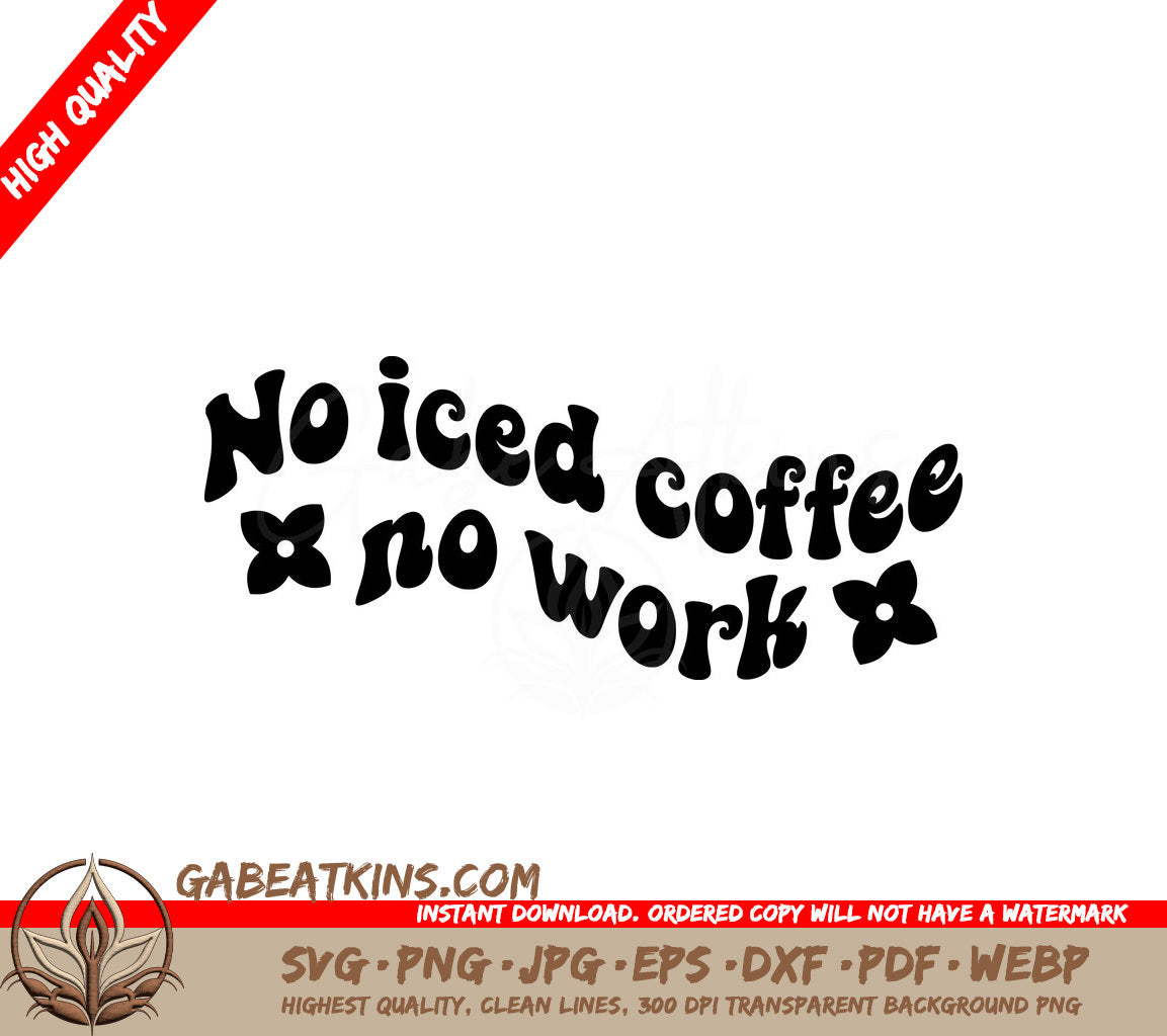 No Iced Coffee & No Work SVG Design - Funny Office Decor SVG