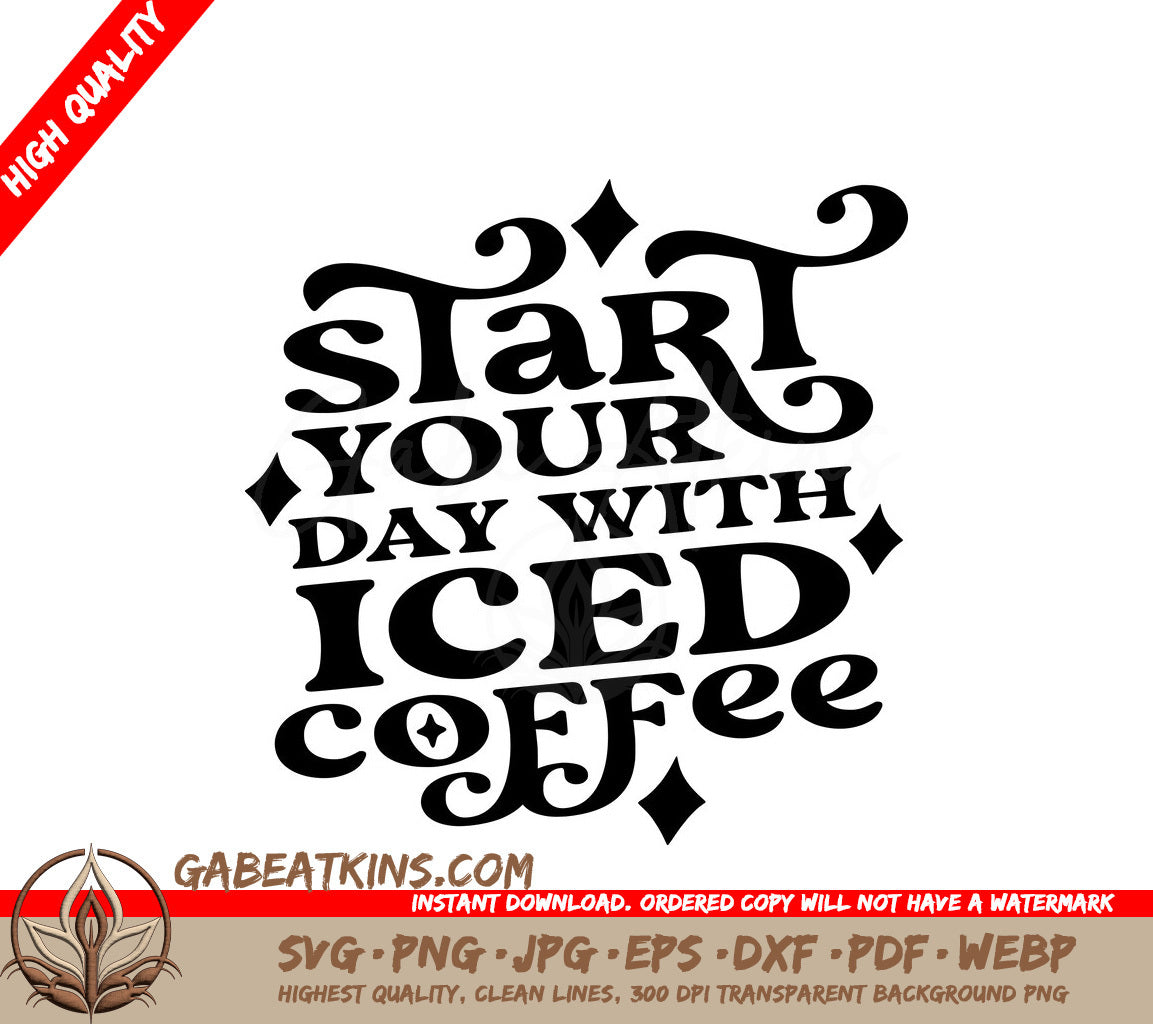 Start Your Day With Iced Coffee SVG Design SVG