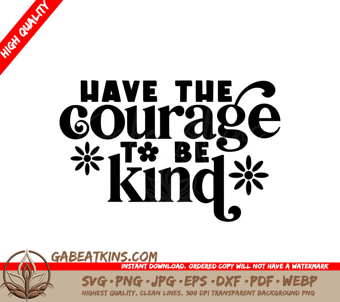 Have the Courage to Be Kind SVG Poster Design SVG