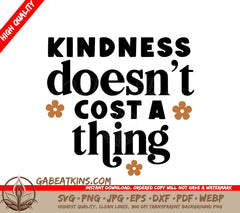 Kindness Doesnt Cost a Thing SVG Cut File - Huge Design SVG