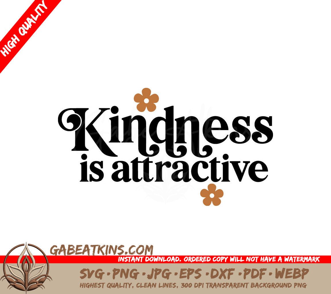 Kindness Is Attractive SVG with Flowers - Printable Sign Design SVG