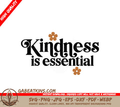 Kindness is Essential Flower SVG Cut File - Huge Design SVG