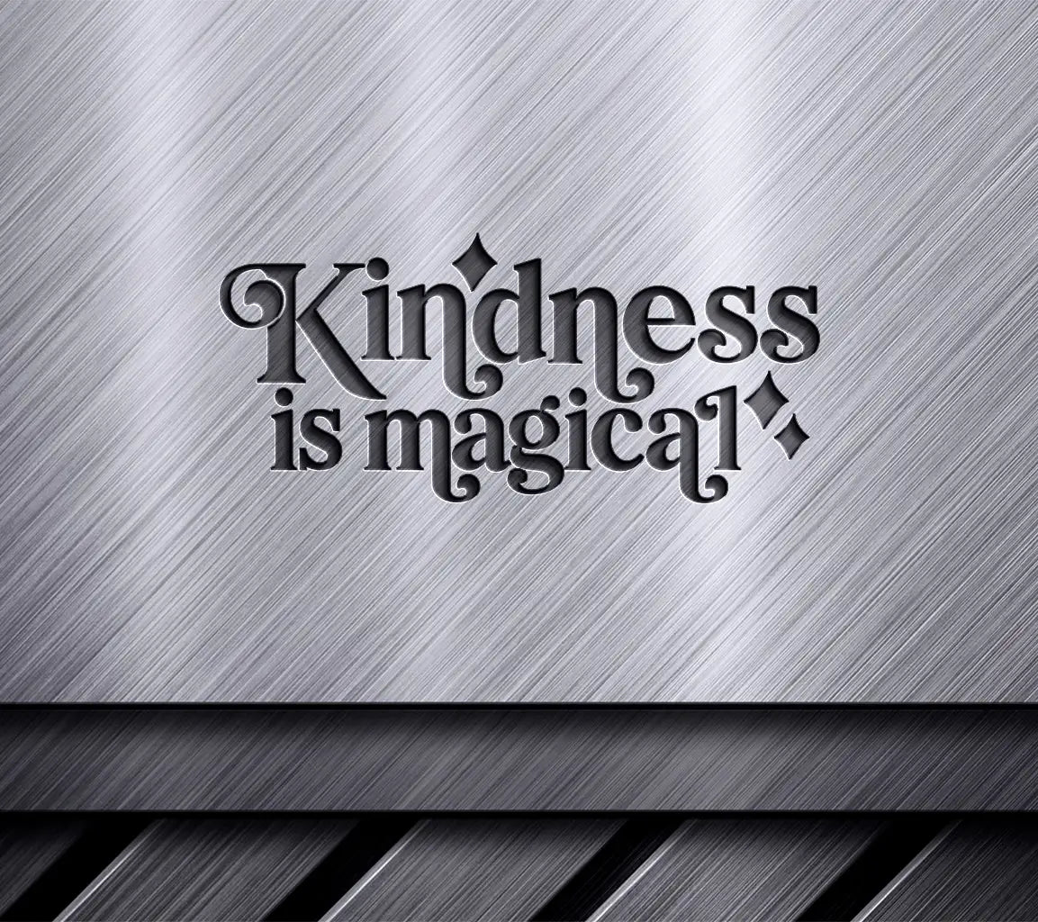  Kindness Is Magical SVG Design - Huge SVG