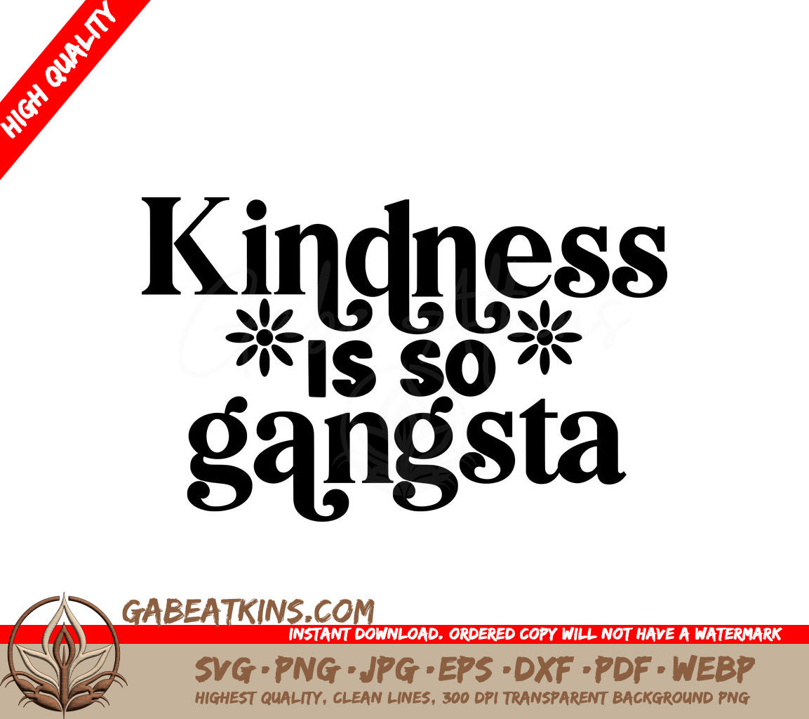 Kindness Is So Gangsta SVG Cut File - Huge Design SVG