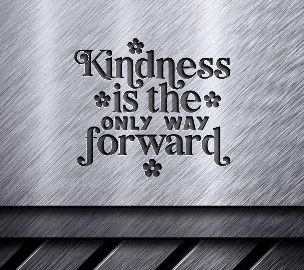 Kindness Is The Only Way Forward SVG Poster Design SVG