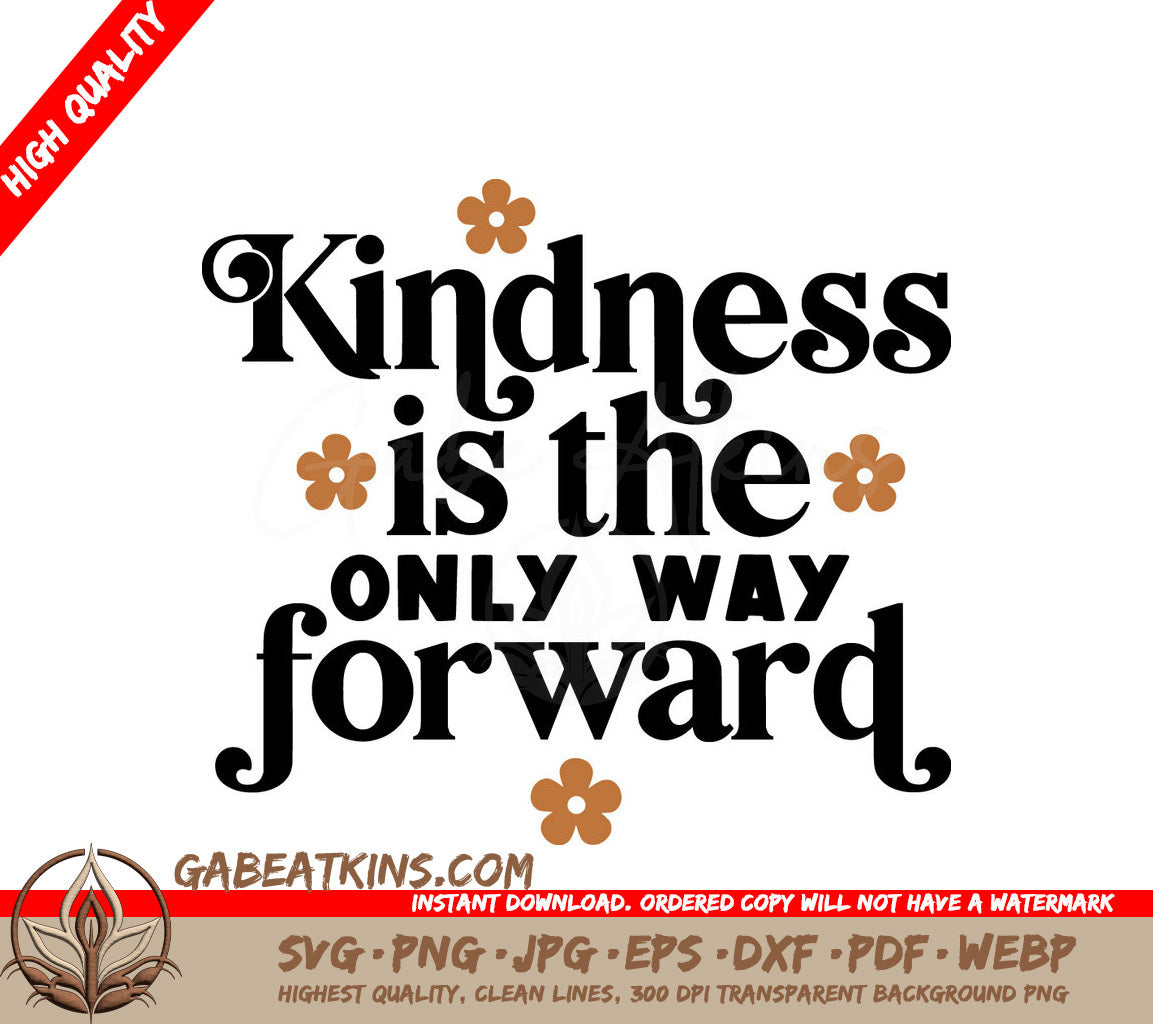 Kindness Is The Only Way Forward SVG Design - Huge, Printable Poster SVG