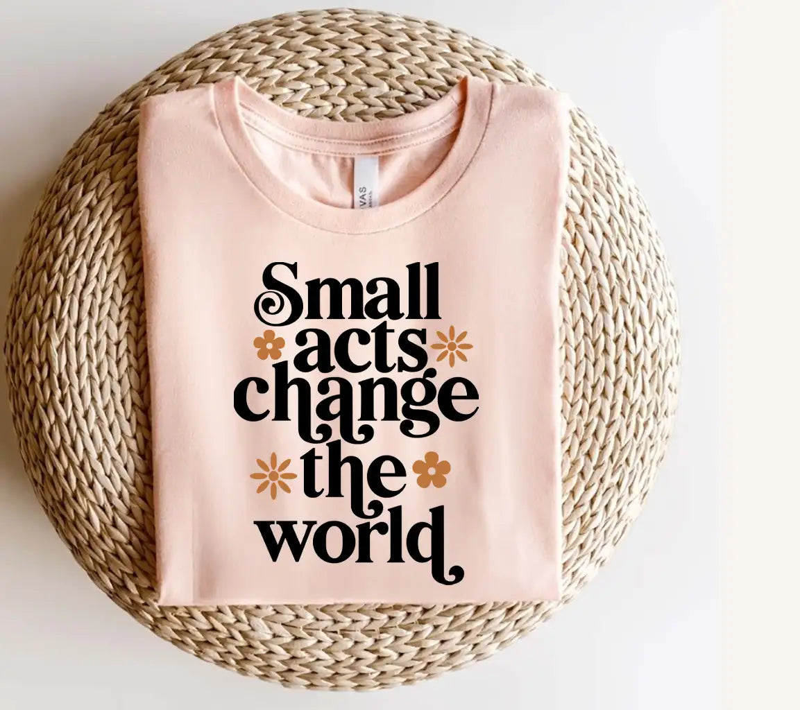 Small Acts Change The World SVG Poster - Kindness & Inspiration Design SVG