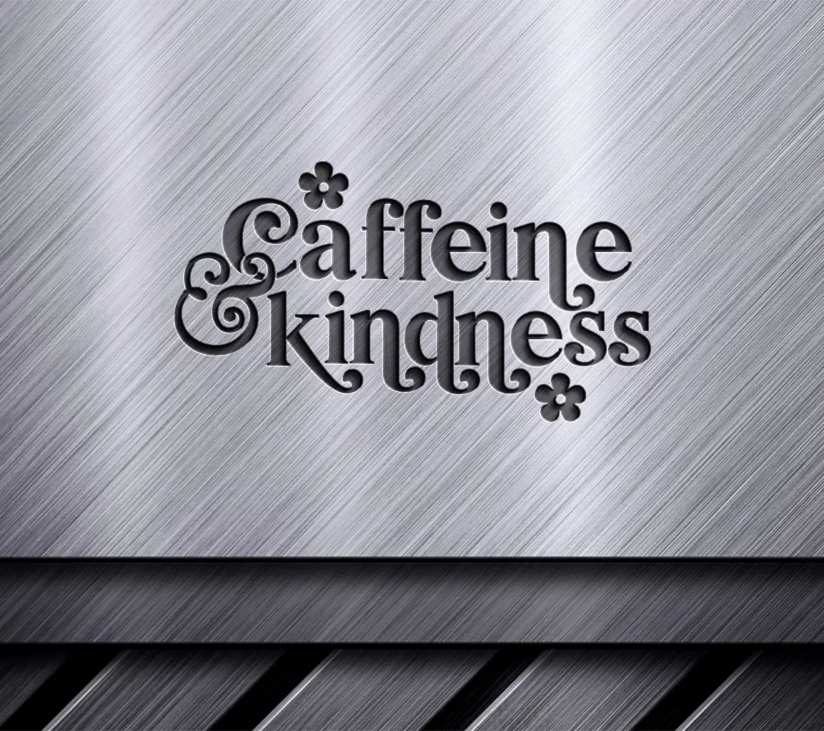 Caffeine Kindness SVG -  Sign SVG