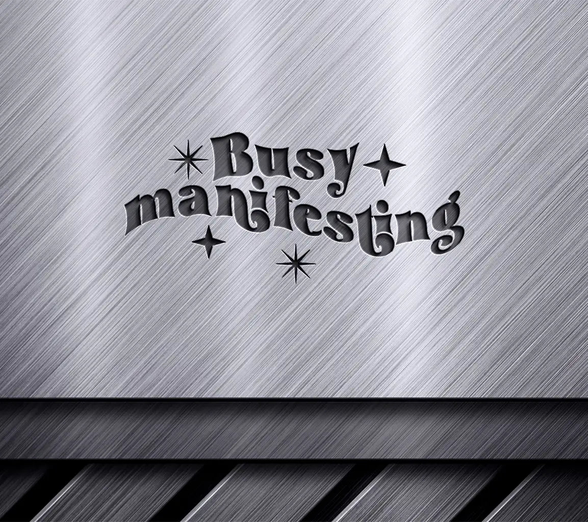 ## Busy Manifesting SVG -  Sign (Huge) SVG