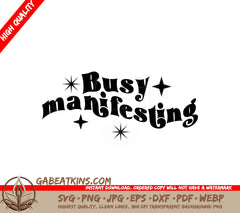 ## Busy Manifesting SVG -  Sign (Huge) SVG