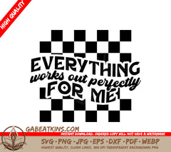 Everything Works Out Perfectly For Me - Law of Attraction SVG Design SVG