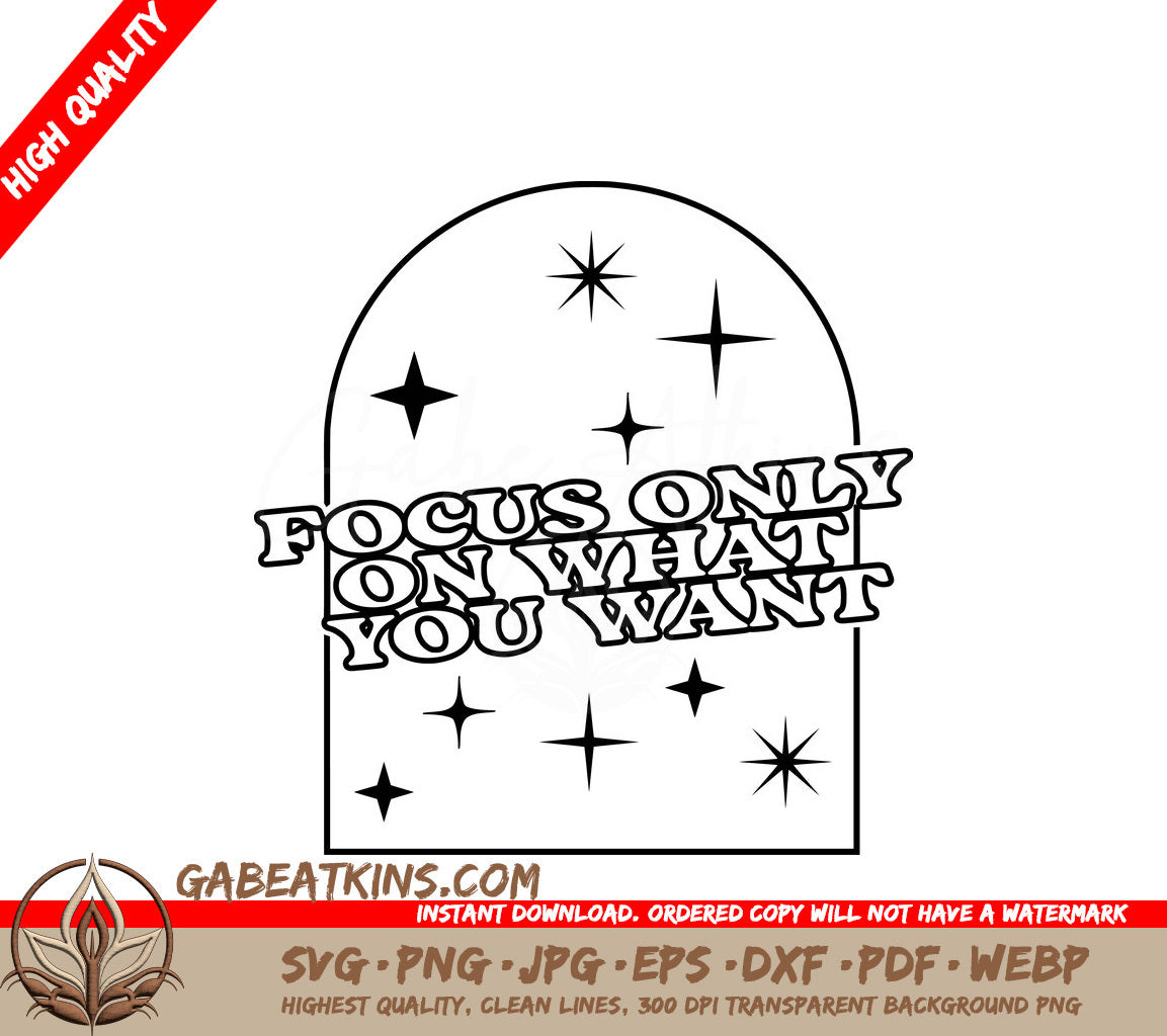 Law of Attraction Focus Only On What You Want SVG -  Poster SVG