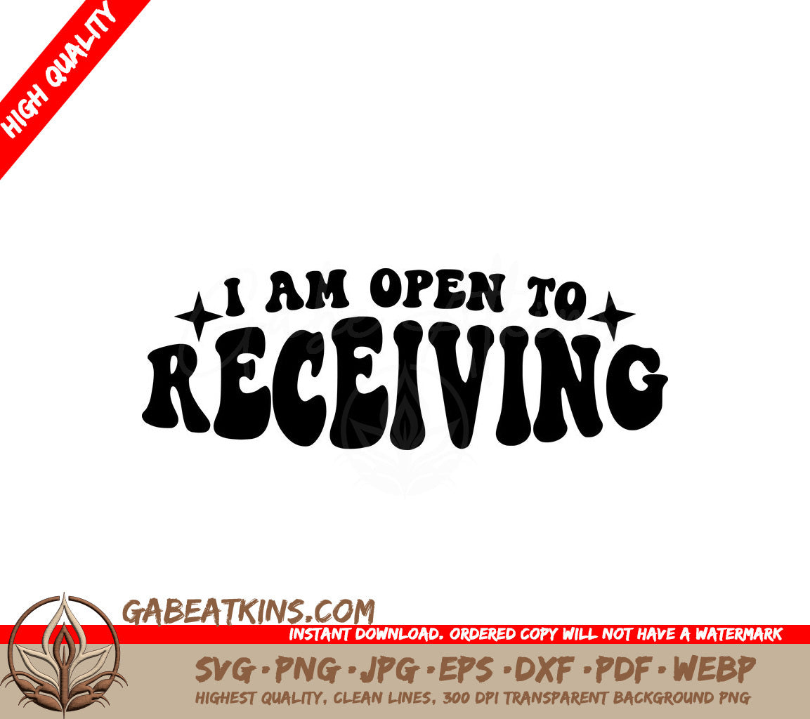 I Am Open To Receiving - Law of Attraction SVG Design SVG