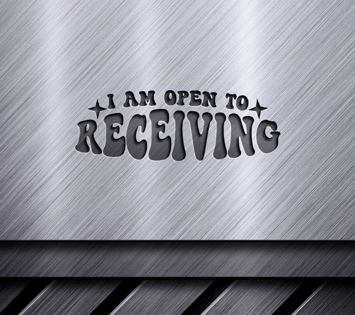 I Am Open To Receiving - Law of Attraction SVG Design SVG