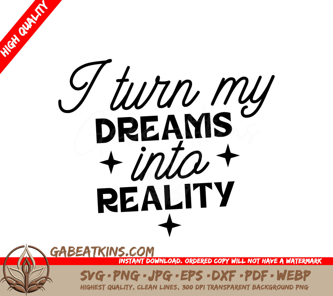 I Turn My Dreams Into Reality Law of Attraction SVG Poster SVG