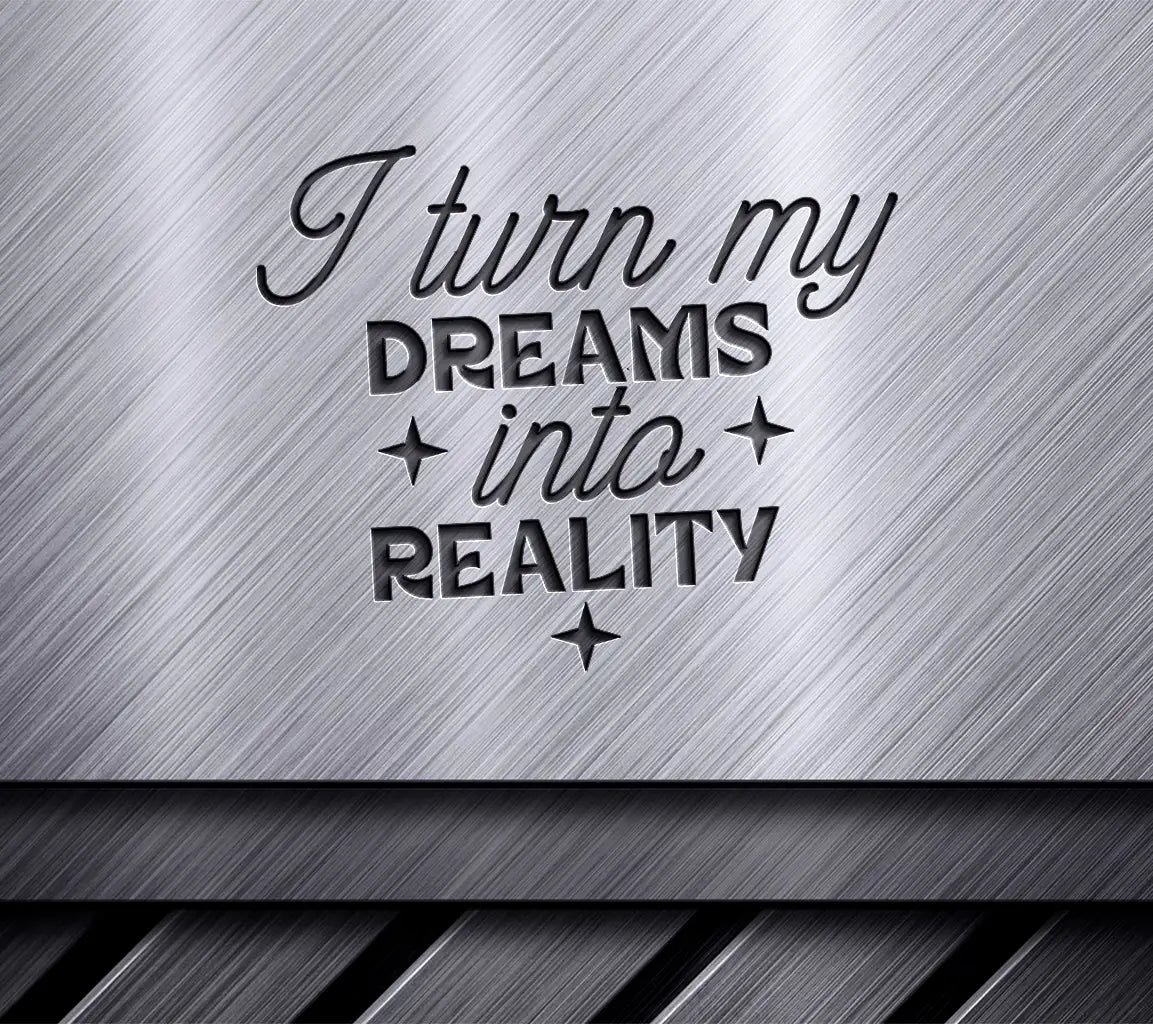 I Turn My Dreams Into Reality Law of Attraction SVG Poster SVG