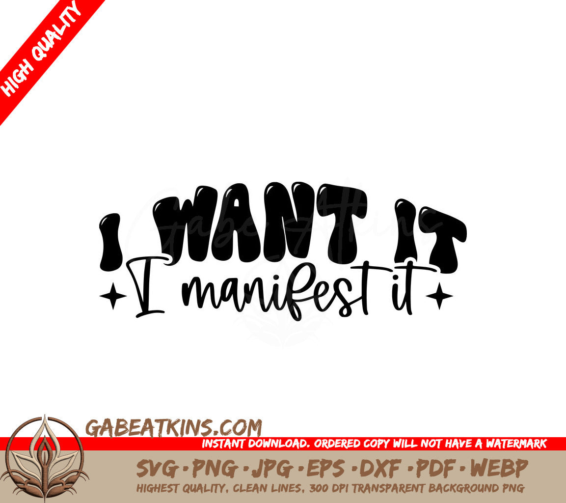 I Want It, I Manifest It -  SVG Design SVG