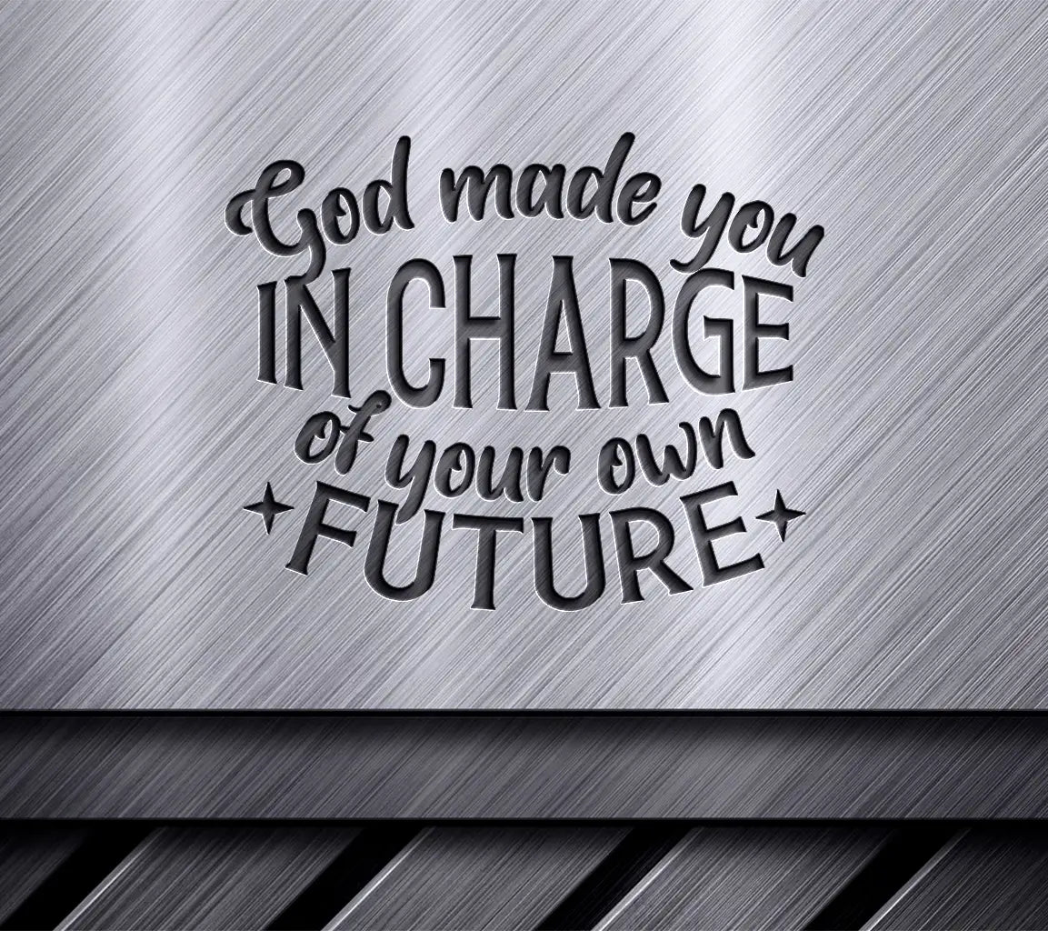 God Made You In Charge SVG - Law of Attraction Design SVG