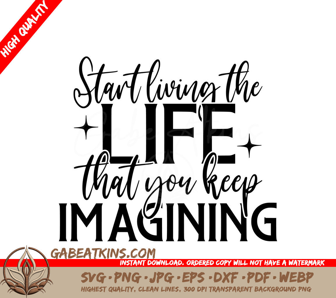 Start Living The Life You Imagine - Law of Attraction SVG Design SVG