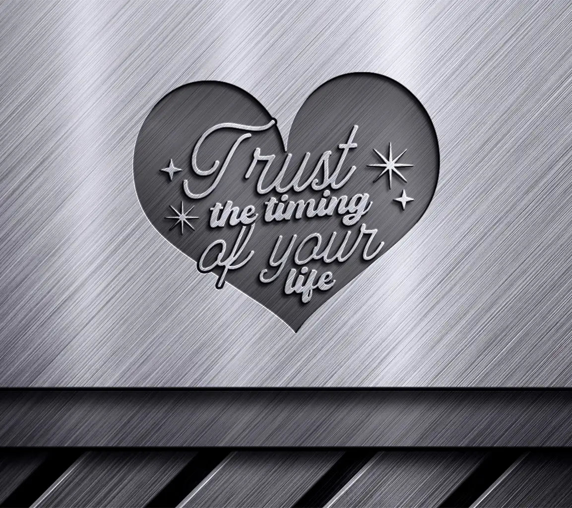 Trust the Timing of Your Life - Black Heart SVG SVG