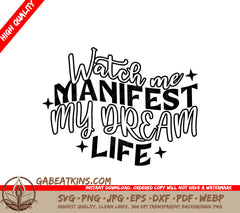 Watch Me Manifest My Dream Life -  SVG Poster SVG