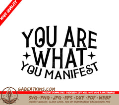  You Are What You Manifest SVG - Law of Attraction Design SVG