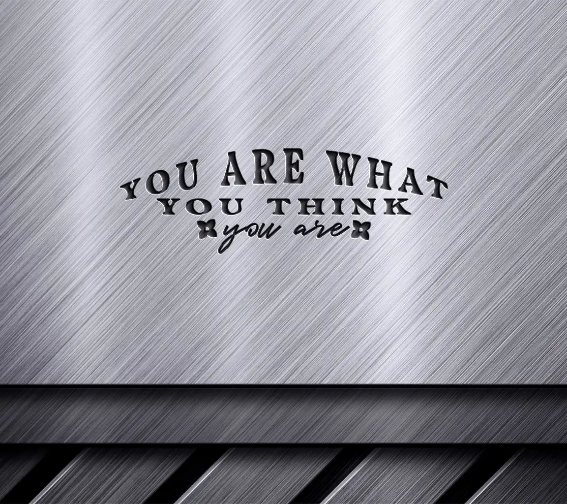 You Are What You Think You Are  Law of Attraction SVG SVG