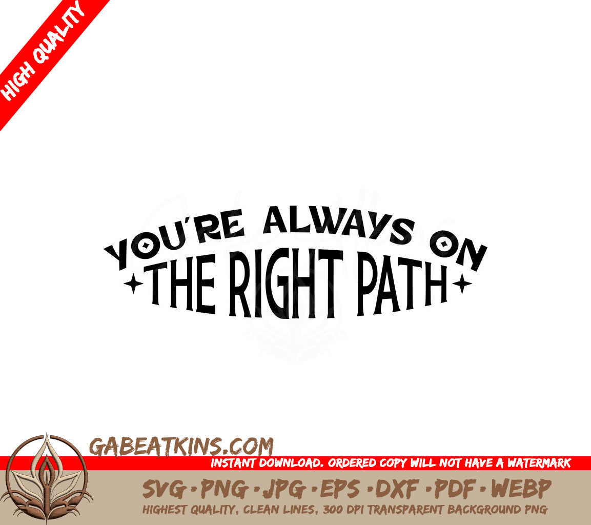 Always On The Right Path SVG - Law of Attraction Inspirational Design SVG