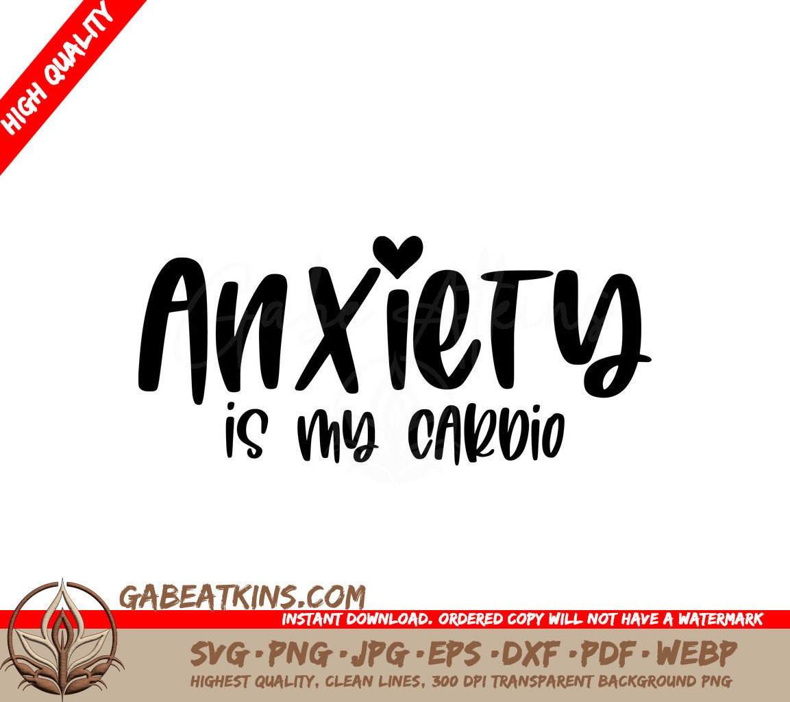  Anxiety Is My Cardio SVG Design - Mental Health Awareness SVG