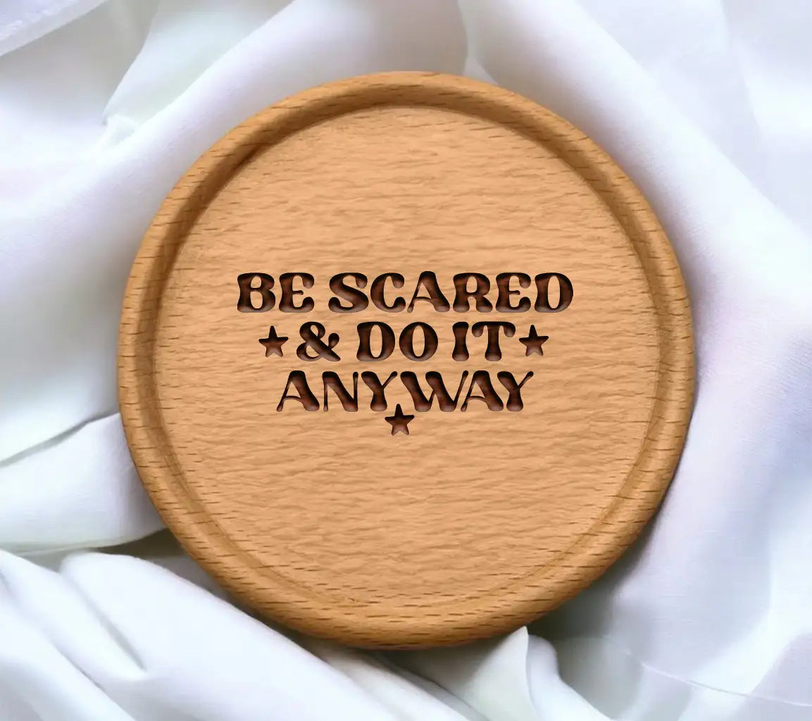 Be Scared & Do It Anyway - Huge Mental Health SVG Design SVG