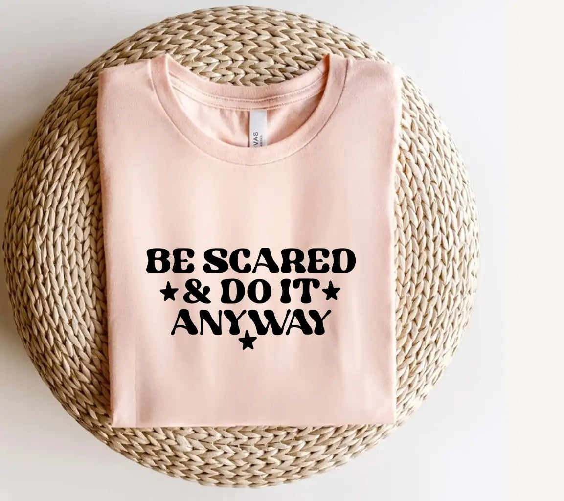 Be Scared & Do It Anyway - Huge Mental Health SVG Design SVG