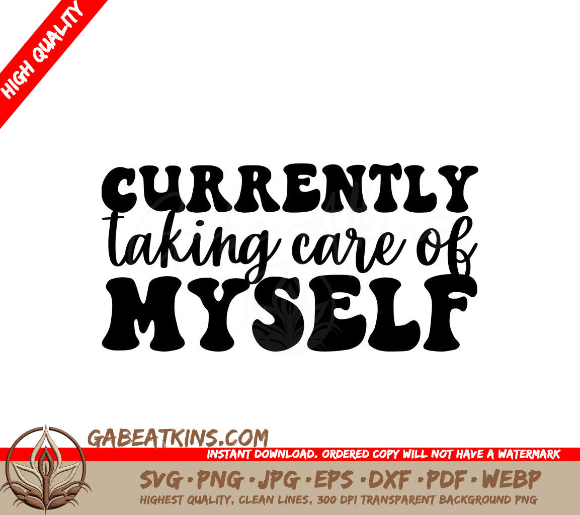 Currently Taking Care of Myself SVG - Mental Health Quote Design SVG