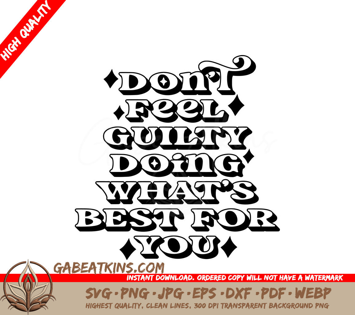 Dont Feel Guilty Doing Whats Best for You  SVG Poster - Mental Health Design SVG