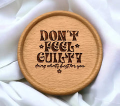 Dont Feel Guilty  SVG - Mental Health Affirmation SVG